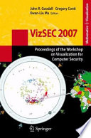 VizSEC 2007 [E-Book] : Proceedings of the Workshop on Visualization for Computer Security /