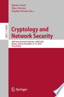 Cryptology and Network Security [E-Book] : 20th International Conference, CANS 2021, Vienna, Austria, December 13-15, 2021, Proceedings /