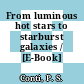From luminous hot stars to starburst galaxies / [E-Book]