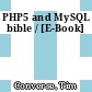 PHP5 and MySQL bible / [E-Book]