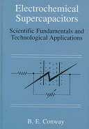 Electrochemical supercapacitors : scientific fundamentals and technological applications /
