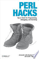 Perl hacks : [tips & tools for programming, debugging and surviving] /