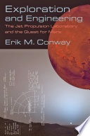 Exploration and engineering : the jet propulsion laboratory and the quest for Mars [E-Book] /