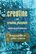 Creatine and creatine phosphate : scientific and clinical perspectives [E-Book] /