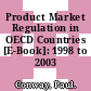 Product Market Regulation in OECD Countries [E-Book]: 1998 to 2003 /
