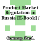 Product Market Regulation in Russia [E-Book] /