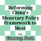 Reforming China's Monetary Policy Framework to Meet Domestic Objectives [E-Book] /