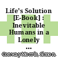 Life's Solution [E-Book] : Inevitable Humans in a Lonely Universe /