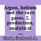 Argon, helium and the rare gases. 2. production, analytical determination, and uses : the elements of the helium group /