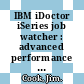 IBM iDoctor iSeries job watcher : advanced performance tool [E-Book] /