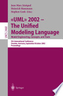 ≪UML≫ 2002 — The Unified Modeling Language [E-Book] : Model Engineering, Concepts, and Tools 5th International Conference Dresden, Germany, September 30 – October 4, 2002 Proceedings /