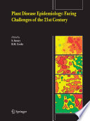 Plant disease epidemiology: facing challenges of the 21st Century [E-Book] : Under the aegis of an International Plant Disease Epidemiology Workshop held at Landernau, France, 10–15th April, 2005 /