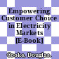 Empowering Customer Choice in Electricity Markets [E-Book] /