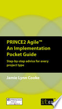 Prince2 agile : an implementation pocket guide : step-by-step advice for every project type [E-Book] /