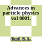 Advances in particle physics vol 0001.