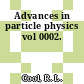 Advances in particle physics vol 0002.