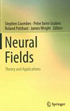 Neural fields : theory and applications /