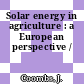 Solar energy in agriculture : a European perspective /