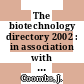 The biotechnology directory 2002 : in association with nature biotechnology /