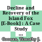 Decline and Recovery of the Island Fox [E-Book] : A Case Study for Population Recovery /