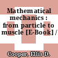 Mathematical mechanics : from particle to muscle [E-Book] /