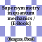 Supersymmetry in quantum mechanics / [E-Book]