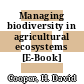 Managing biodiversity in agricultural ecosystems [E-Book] /