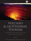 Volcano and geothermal tourism : sustainable geo-resources for leisure and recreation [E-Book] /