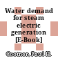 Water demand for steam electric generation [E-Book] /