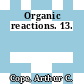 Organic reactions. 13.
