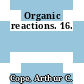 Organic reactions. 16.