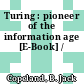 Turing : pioneer of the information age [E-Book] /