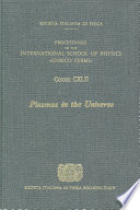 Plasmas in the universe : proceedings of the International School of Physics "Enrico Fermi", course CXLII, Varenna on Lake Como, Villa Monastero, 6-16 July 1999 [E-Book] /