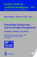 Knowledge Engineering and Knowledge Management Methods, Models, and Tools [E-Book] : 12th International Conference, EKAW 2000 Juan-les-Pins, France, October 2–6, 2000 Proceedings /