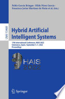 Hybrid Artificial Intelligent Systems [E-Book] : 17th International Conference, HAIS 2022, Salamanca, Spain, September 5-7, 2022, Proceedings /