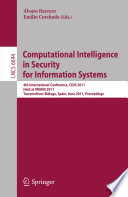 Computational Intelligence in Security for Information Systems [E-Book] : 4th International Conference, CISIS 2011, Held at IWANN 2011, Torremolinos-Málaga, Spain, June 8-10, 2011. Proceedings /