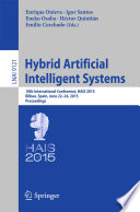Hybrid Artificial Intelligent Systems [E-Book] : 10th International Conference, HAIS 2015, Bilbao, Spain, June 22-24, 2015, Proceedings /