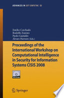 Proceedings of the International Workshop on Computational Intelligence in Security for Information Systems CISIS’08 [E-Book] /