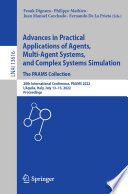 Advances in Practical Applications of Agents, Multi-Agent Systems, and Complex Systems Simulation. The PAAMS Collection [E-Book] : 20th International Conference, PAAMS 2022, L'Aquila, Italy, July 13-15, 2022, Proceedings /