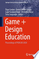 Game + Design Education [E-Book] : Proceedings of PUDCAD 2020 /