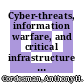 Cyber-threats, information warfare, and critical infrastructure protection : defending the U.S. homeland [E-Book] /
