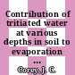 Contribution of tritiated water at various depths in soil to evaporation at the soil surface : [E-Book]