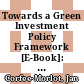 Towards a Green Investment Policy Framework [E-Book]: The Case of Low-Carbon, Climate-Resilient Infrastructure /