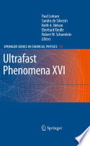 Ultrafast Phenomena XVI [E-Book] : Proceedings of the 16th International Conference, Palazzo dei Congressi Stresa, Italy, June 9--13, 2008 /