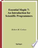 Essential Maple 7 : an introduction for scientific programmers /