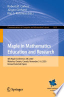 Maple in Mathematics Education and Research [E-Book] : 4th Maple Conference, MC 2020,  Waterloo, Ontario, Canada, November 2-6, 2020, Revised Selected Papers /