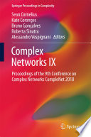 Complex Networks IX [E-Book] : Proceedings of the 9th Conference on Complex Networks CompleNet 2018 /