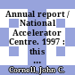 Annual report / National Accelerator Centre. 1997 : this report covers the period from 1 April 1996 to 31 March 1997 /