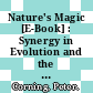 Nature's Magic [E-Book] : Synergy in Evolution and the Fate of Humankind /