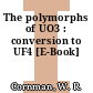 The polymorphs of UO3 : conversion to UF4 [E-Book]